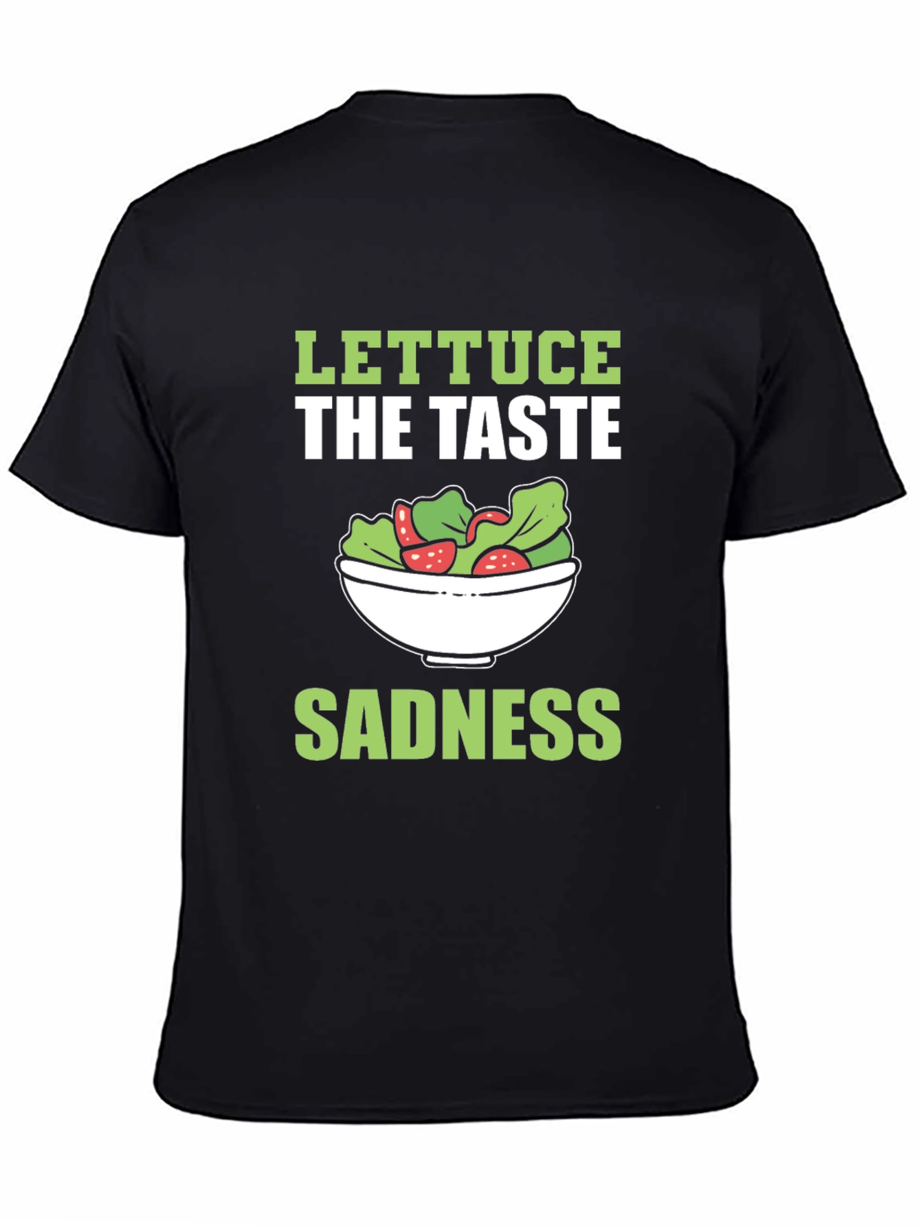 Lettuce The Taste Sadness T-Shirt