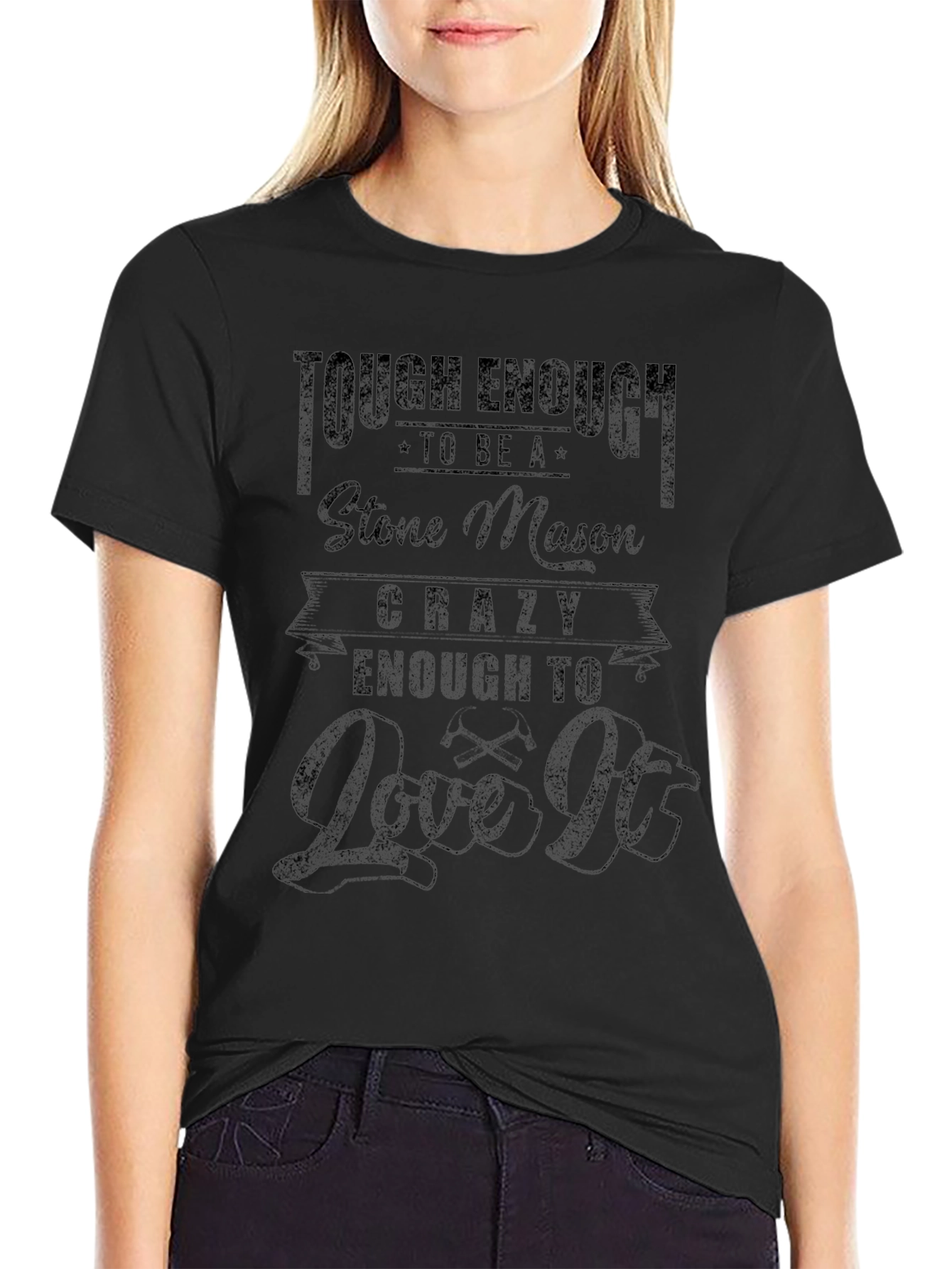 Stone Mason T-Shirt: Tough Enough & Crazy Enough