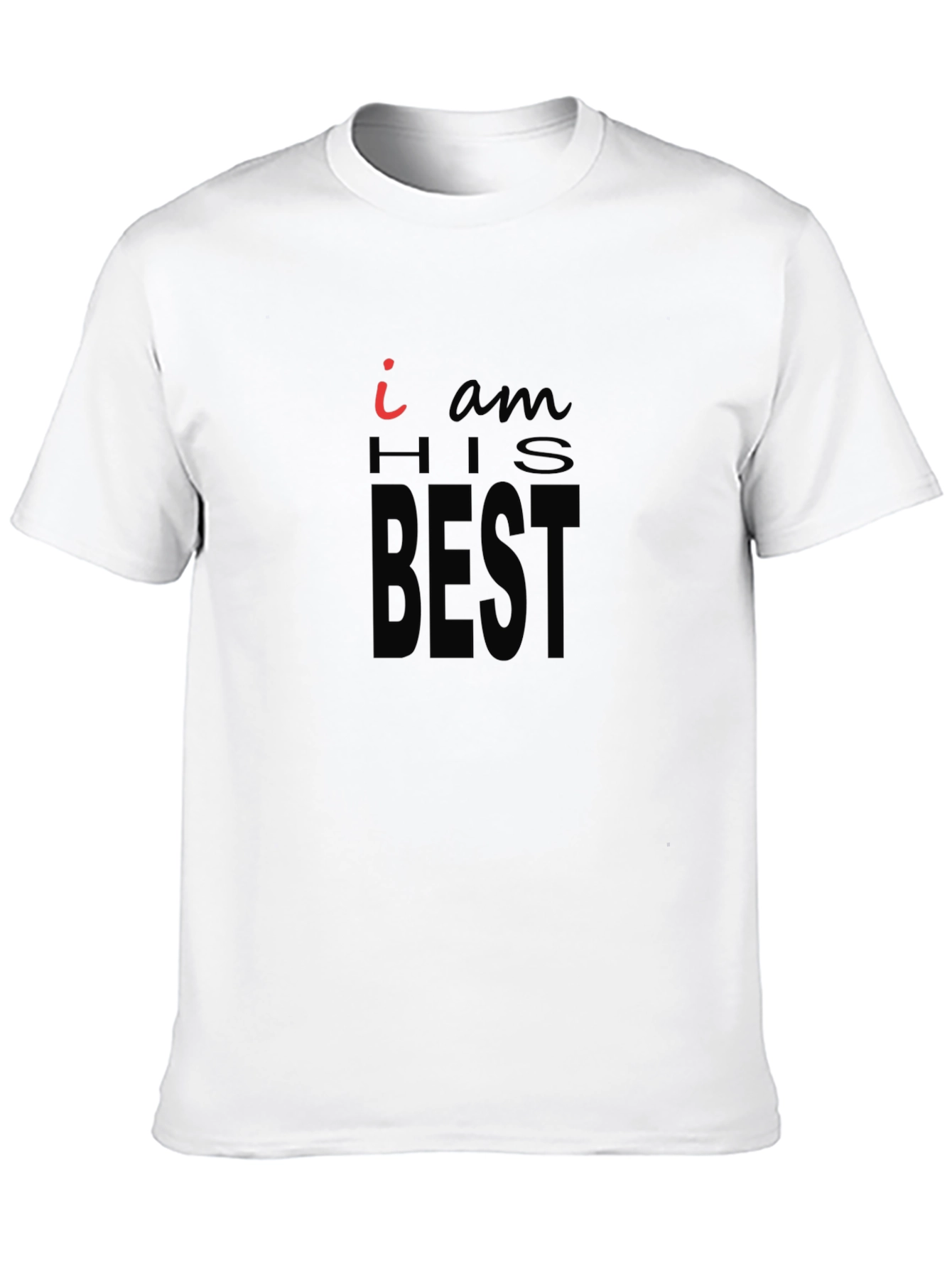 I Am His Best Black T-Shirt