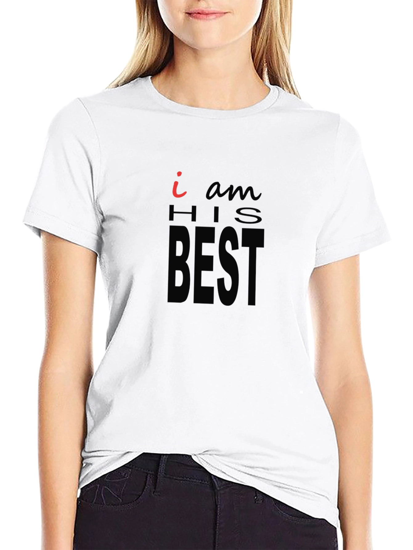I Am His Best Black T-Shirt