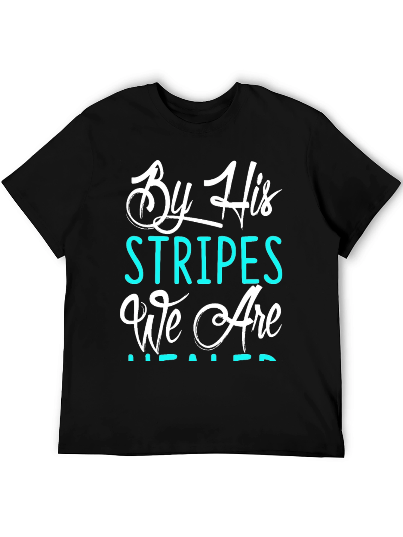 By His Stripes T-Shirt - Christian Graphic Tee