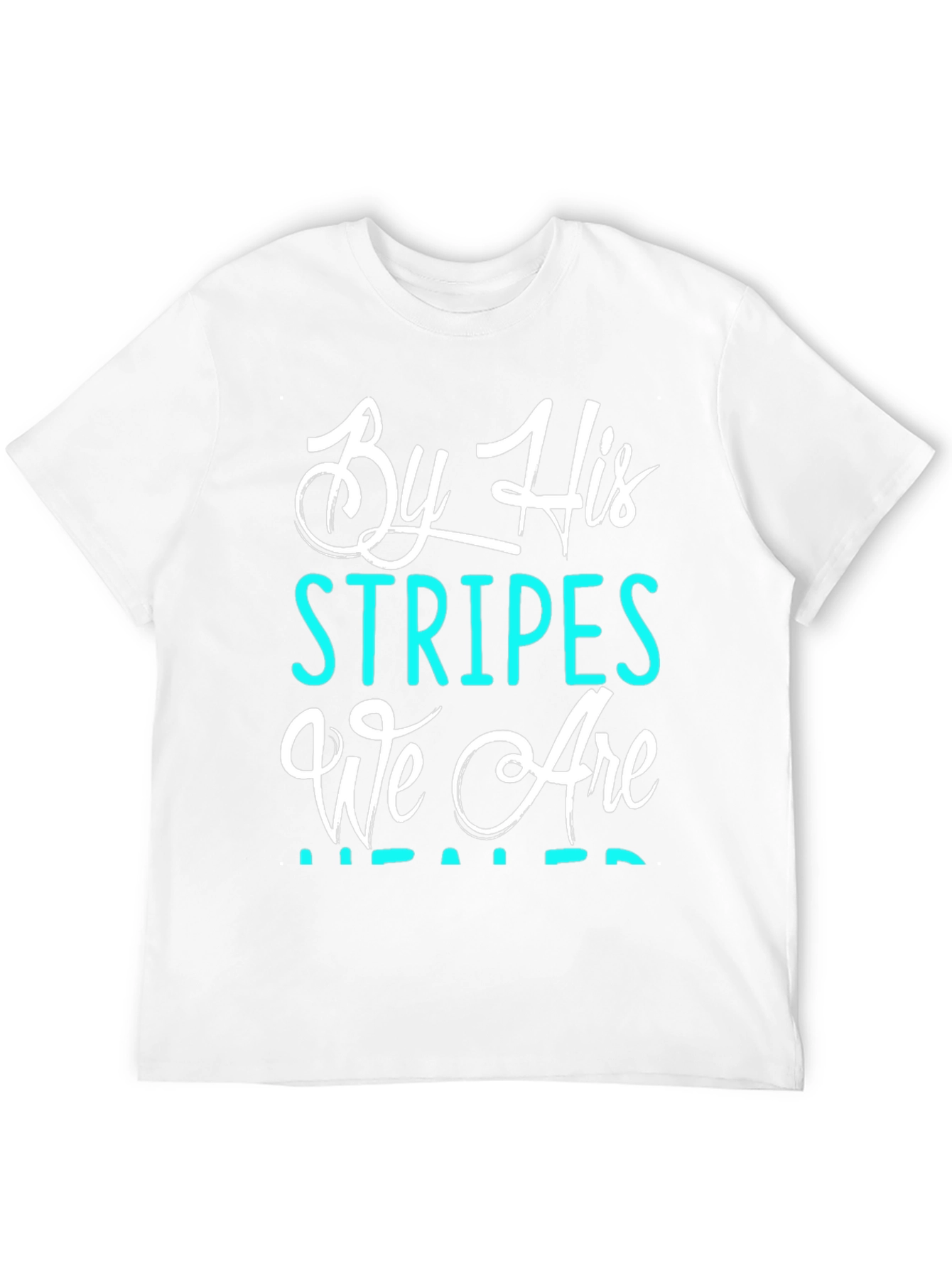 By His Stripes T-Shirt - Christian Graphic Tee