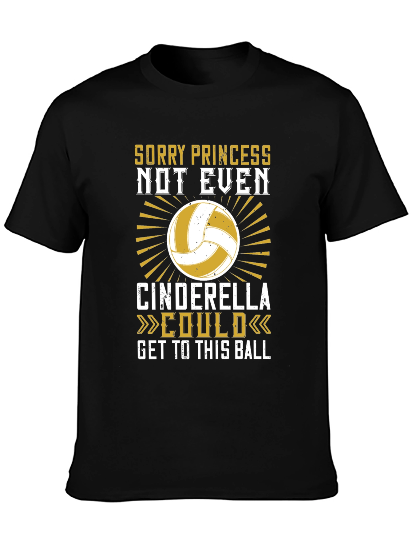 Volleyball T-Shirt - Sorry Princess Cinderella Could