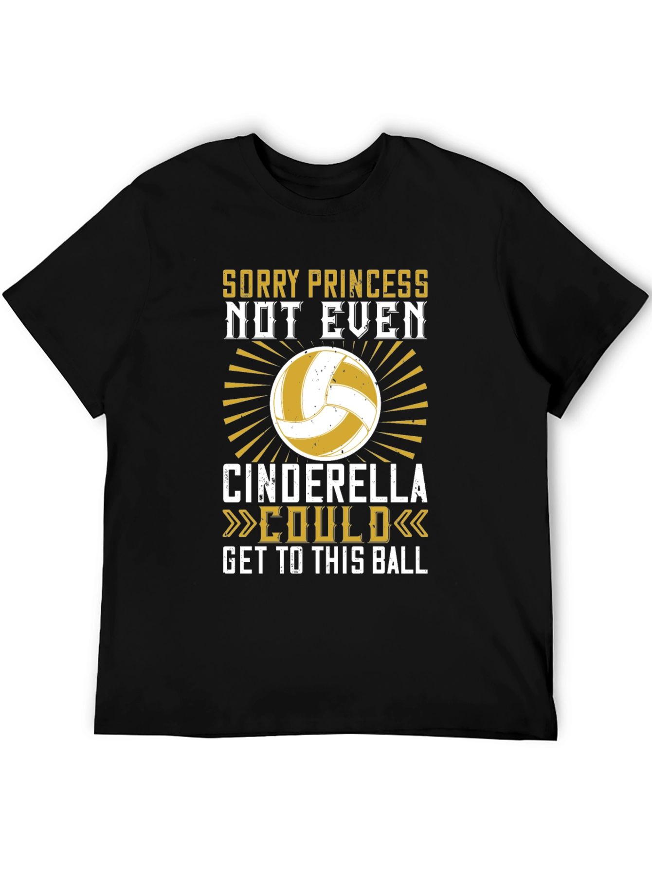 Volleyball T-Shirt - Sorry Princess Cinderella Could