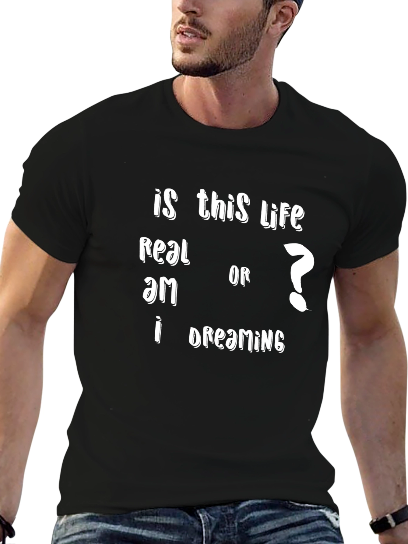 Is This Life Real? Graphic T-Shirt