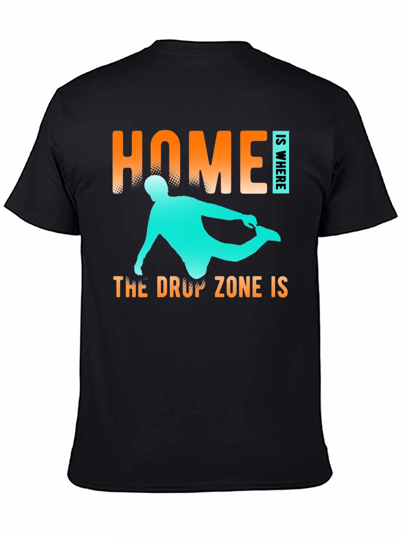 Home is Where The Drop Zone Is T-Shirt