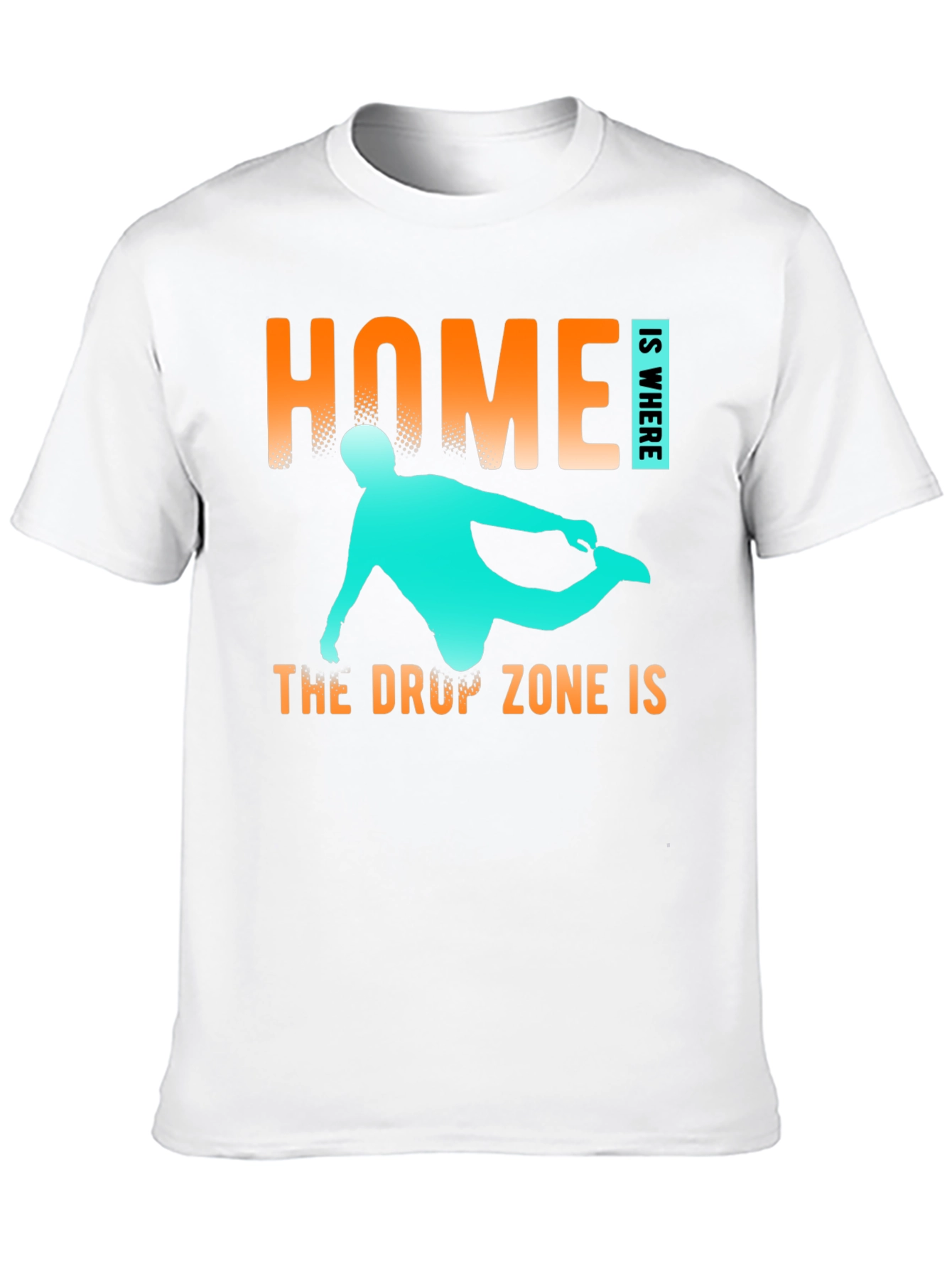 Home is Where The Drop Zone Is T-Shirt