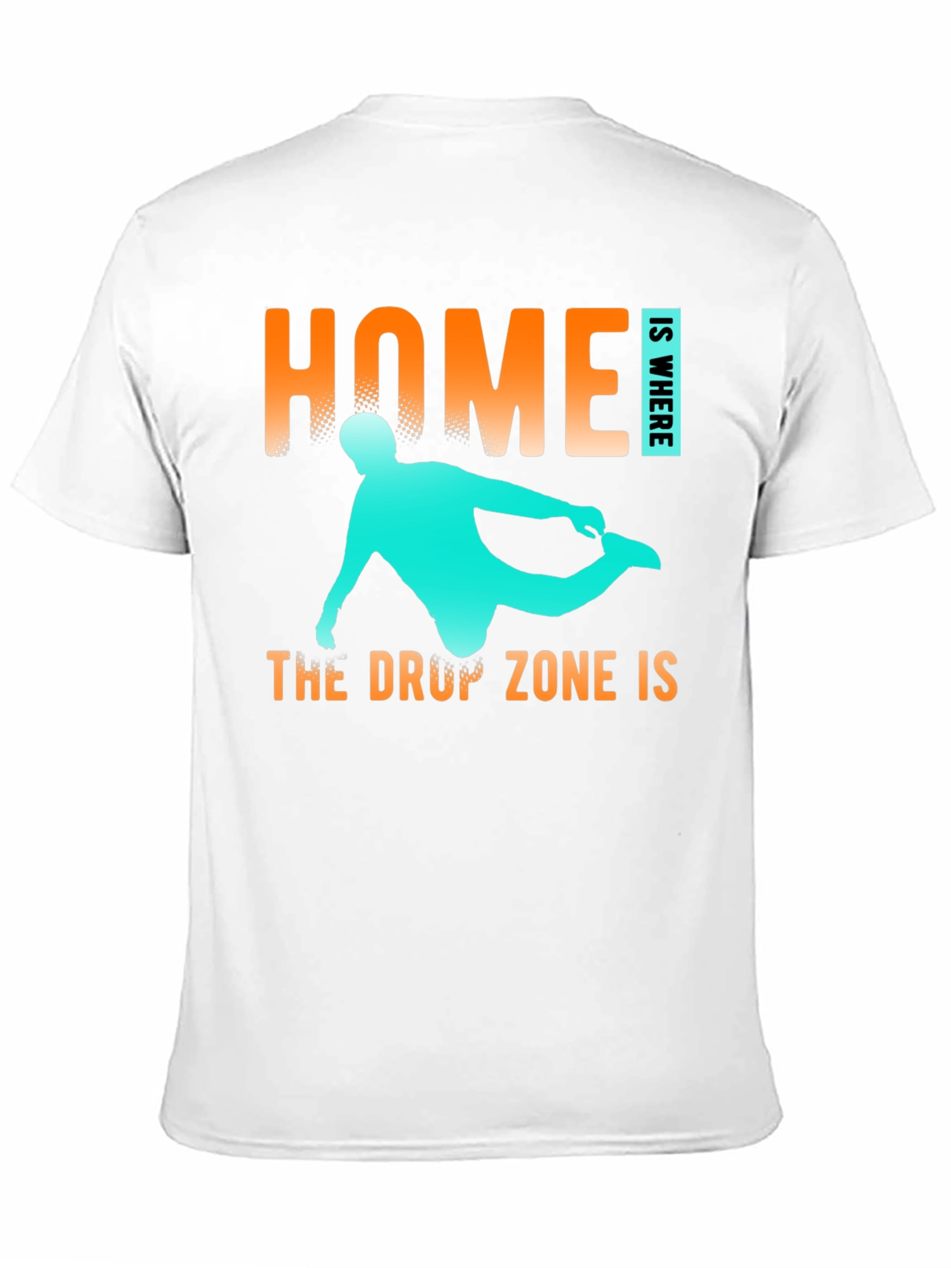 Home is Where The Drop Zone Is T-Shirt