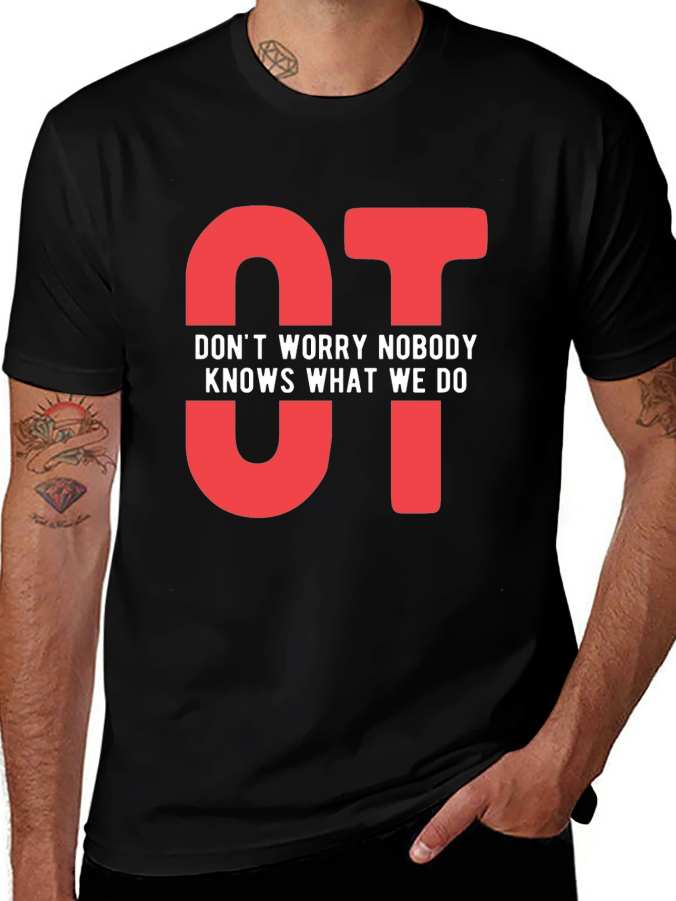 OT Dont Worry Nobody Knows T-Shirt