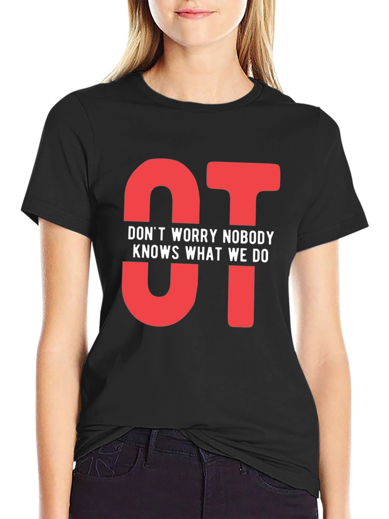 OT Dont Worry Nobody Knows T-Shirt