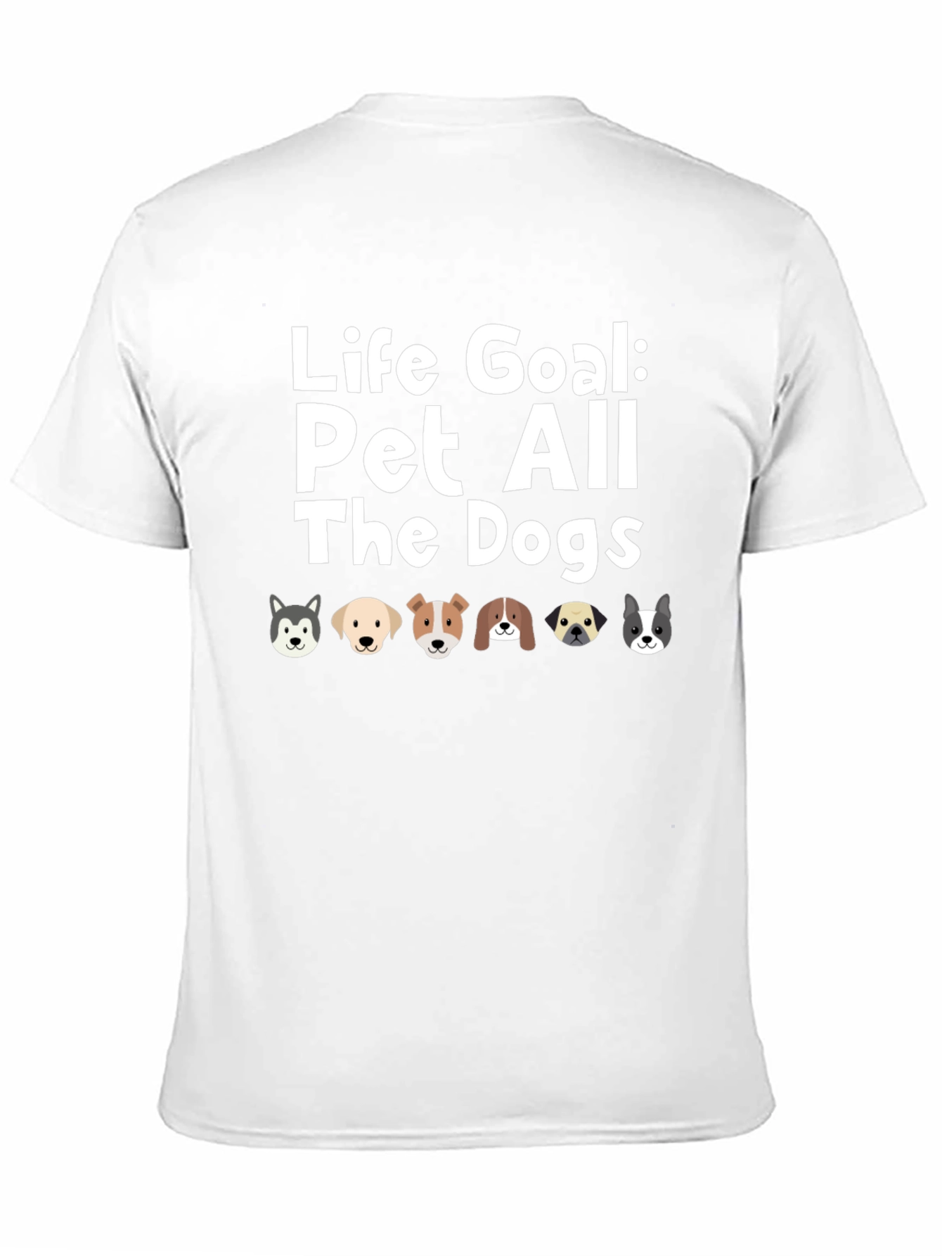 Life Goal Pet All The Dogs T-Shirt