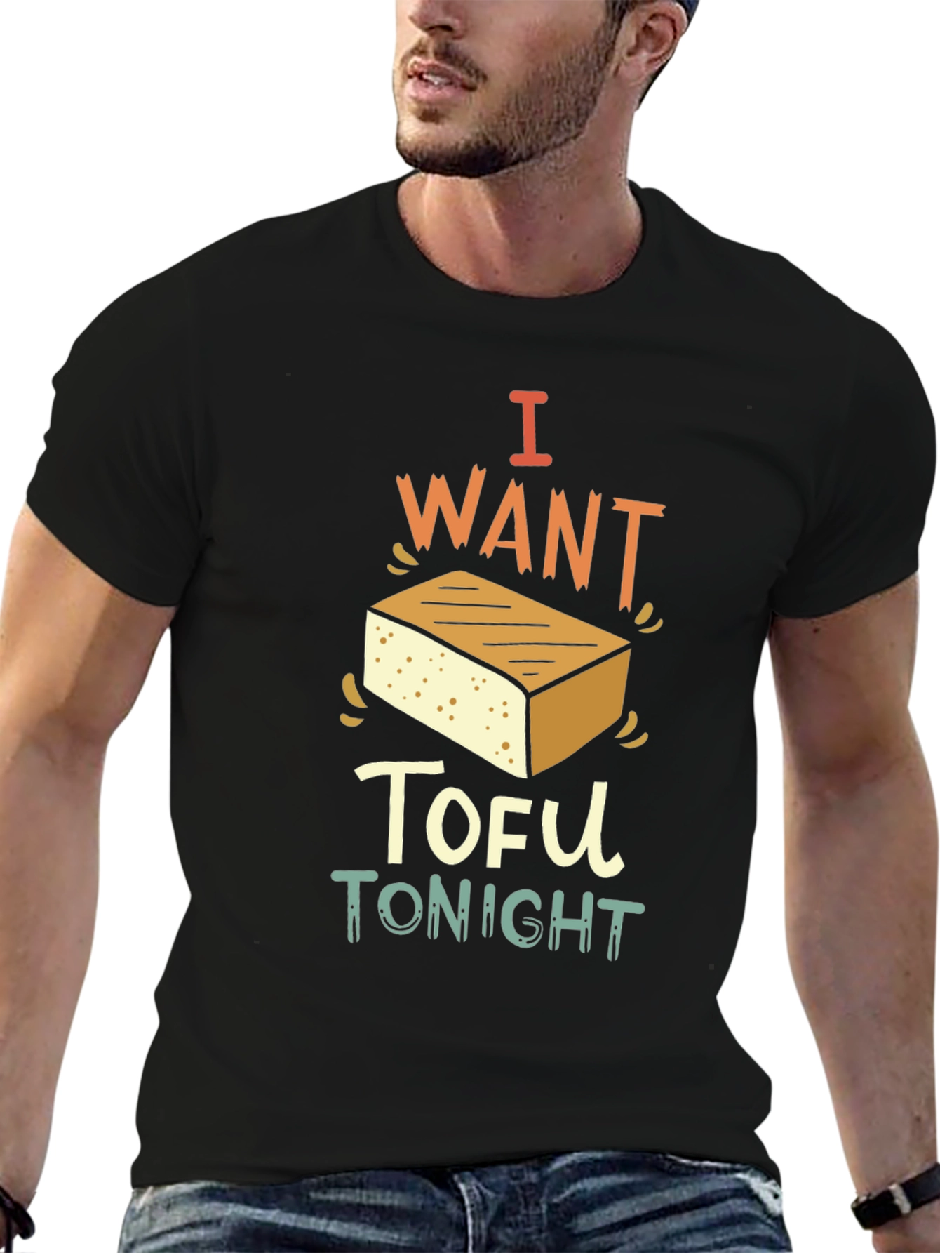 I Want Tofu Tonight - Novelty Graphic T-Shirt