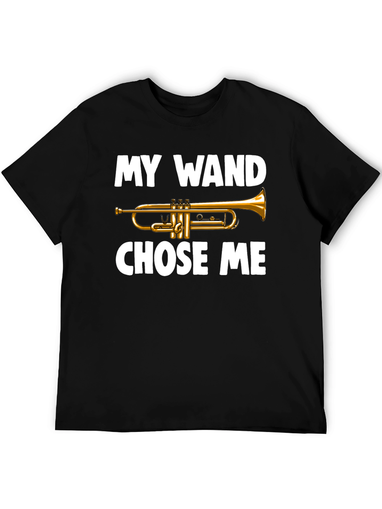 My Wand Chose Me Trumpet T-Shirt