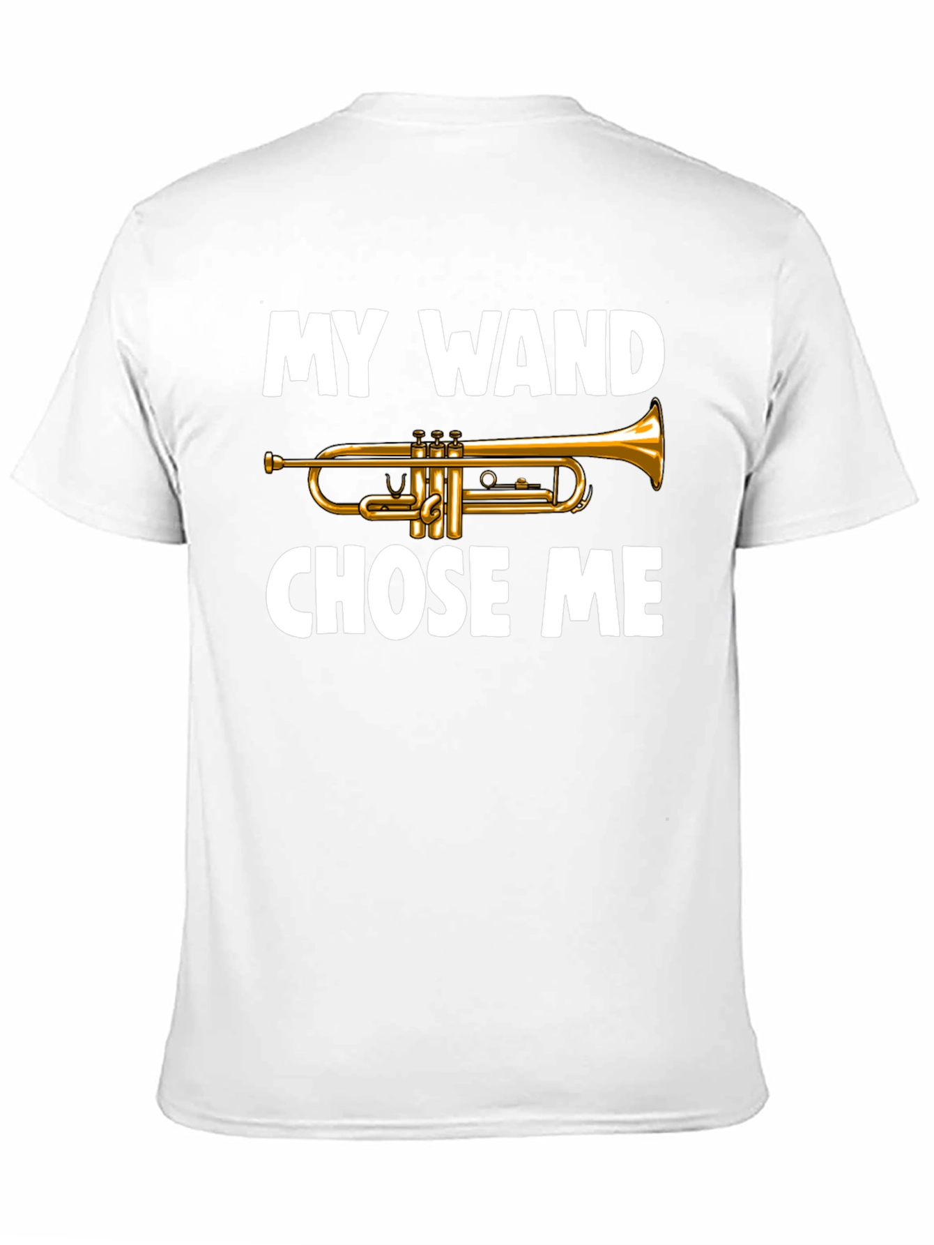 My Wand Chose Me Trumpet T-Shirt