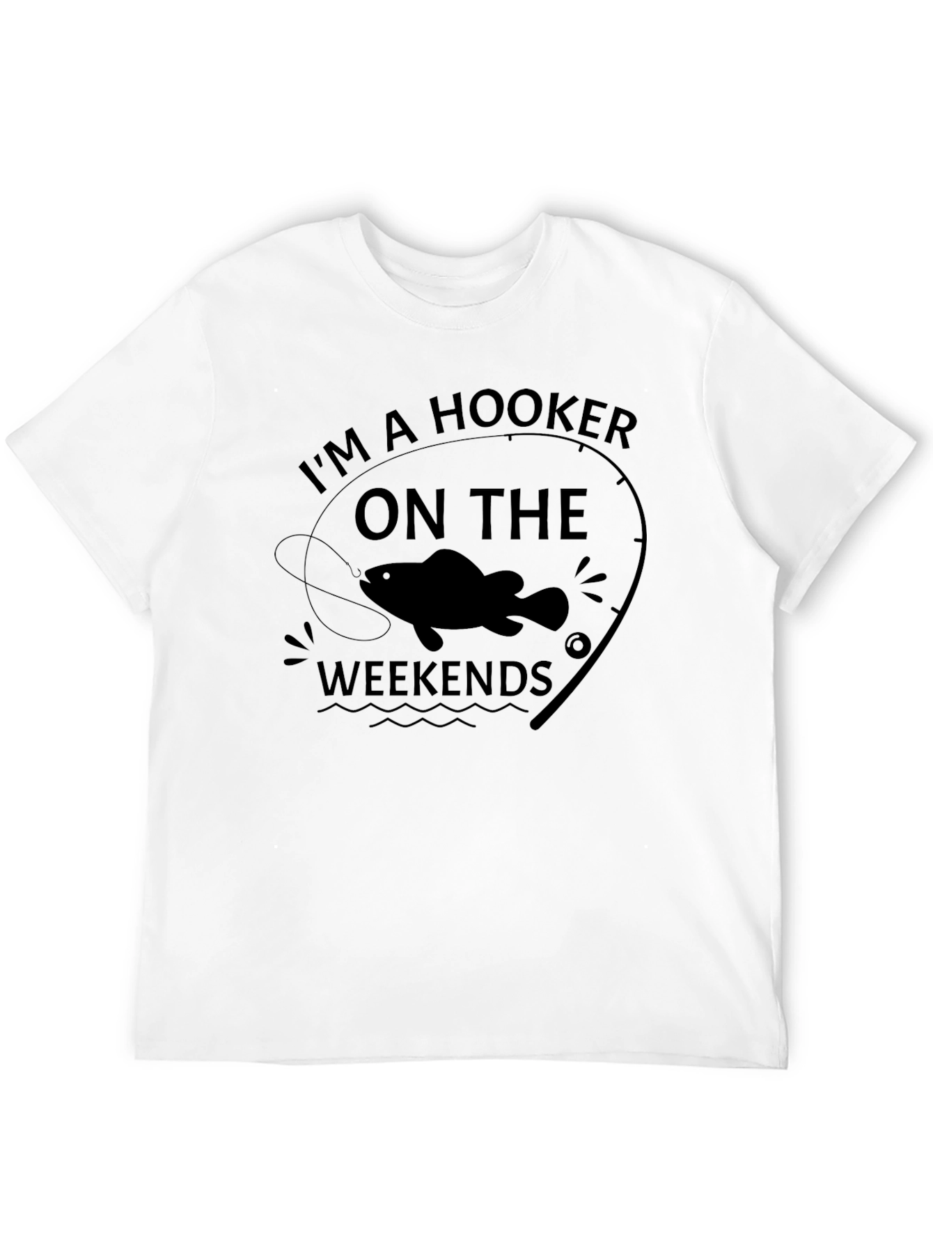Im a Hooker On The Weekends T-Shirt