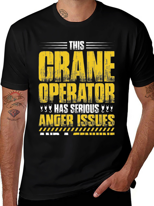 Crane Operator Anger Issues T-Shirt - Funny Job Gift