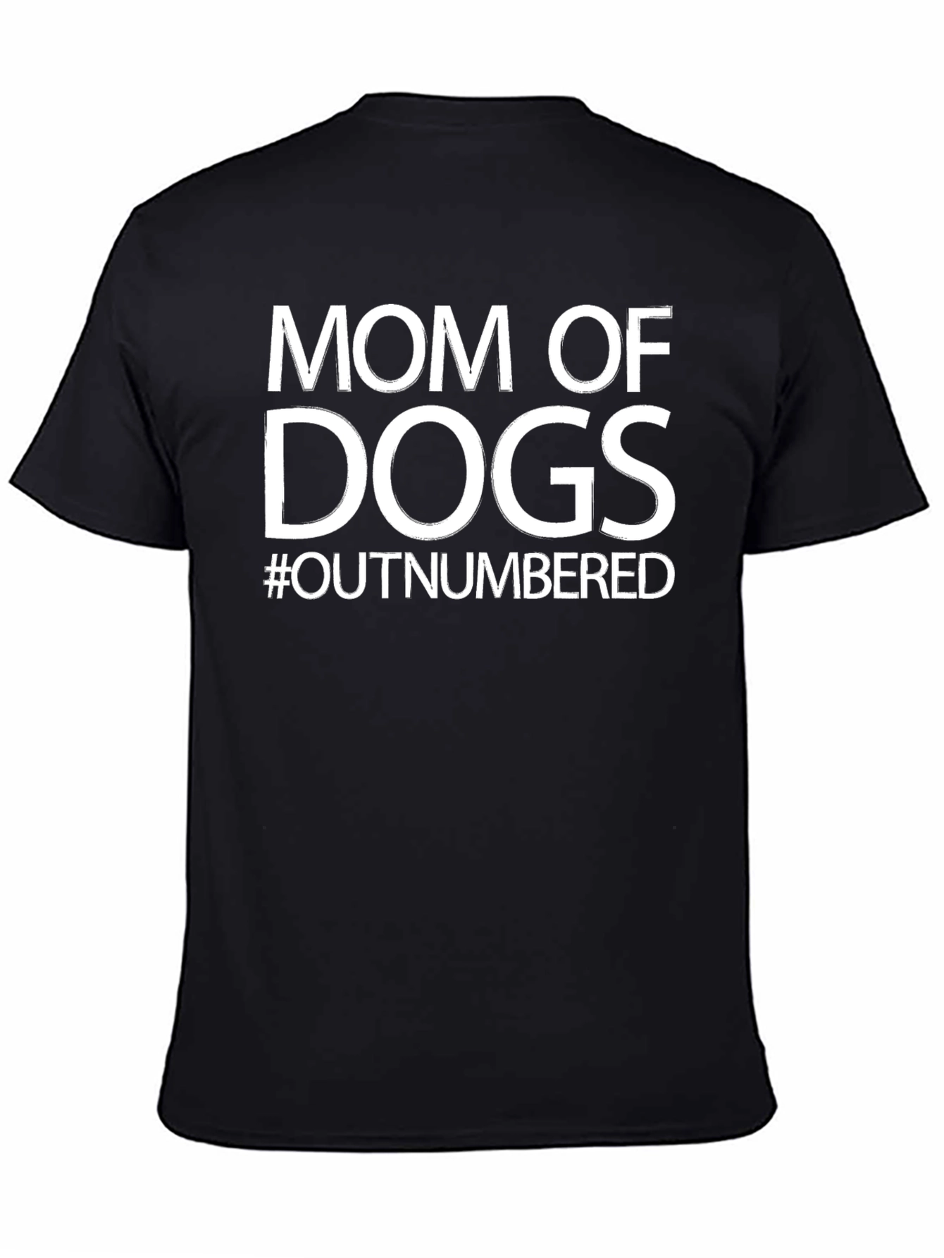 Mom Of Dogs T-Shirt - Outnumbered!