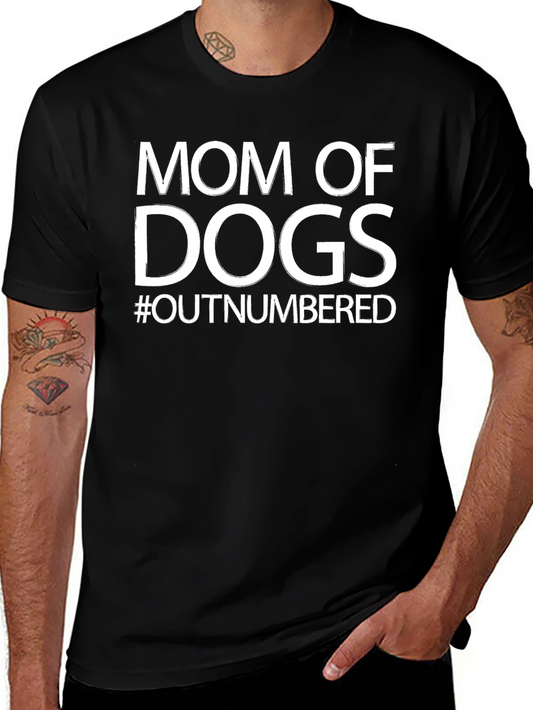 Mom Of Dogs T-Shirt - Outnumbered!