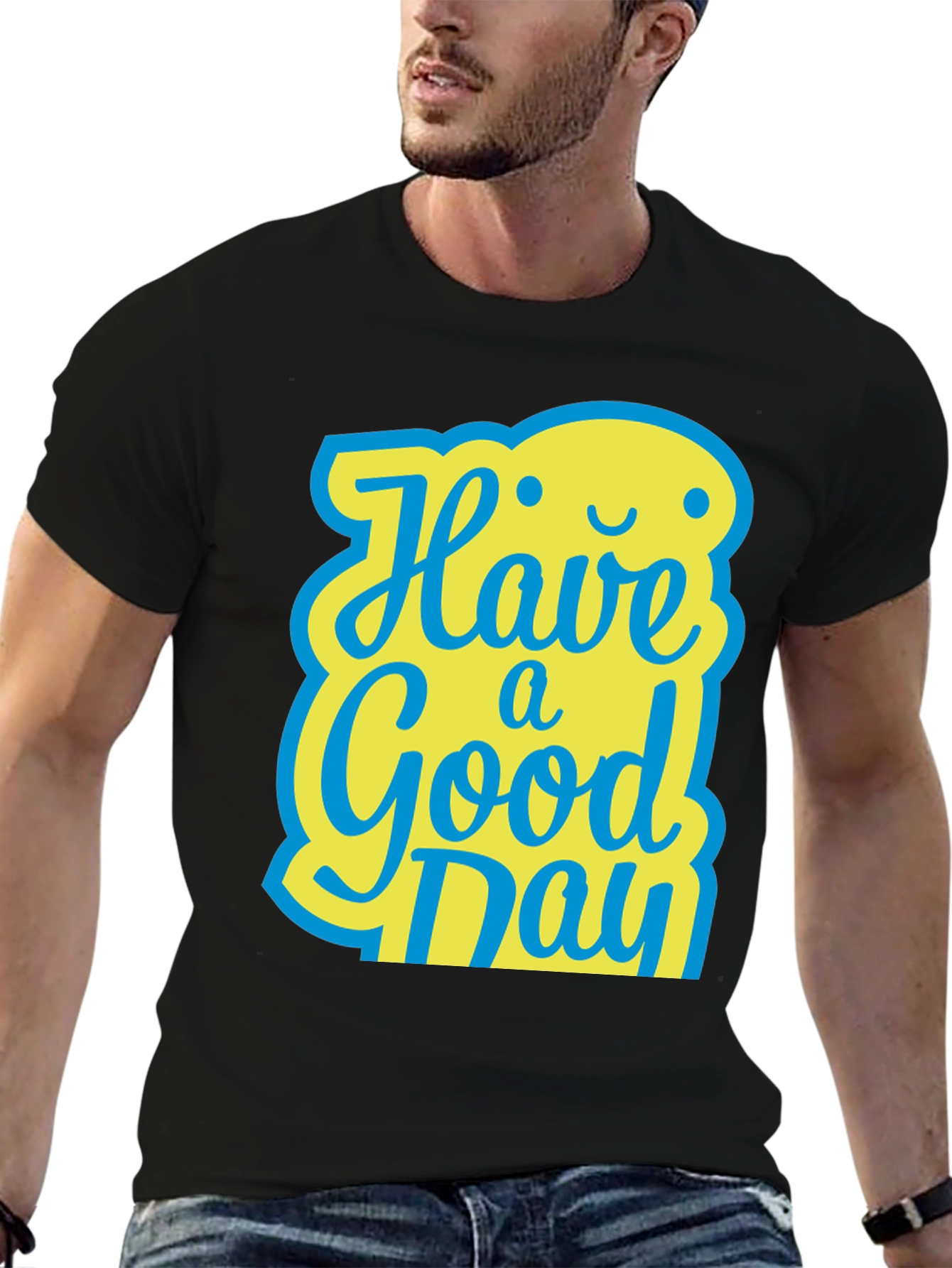 Have A Good Day T-Shirt