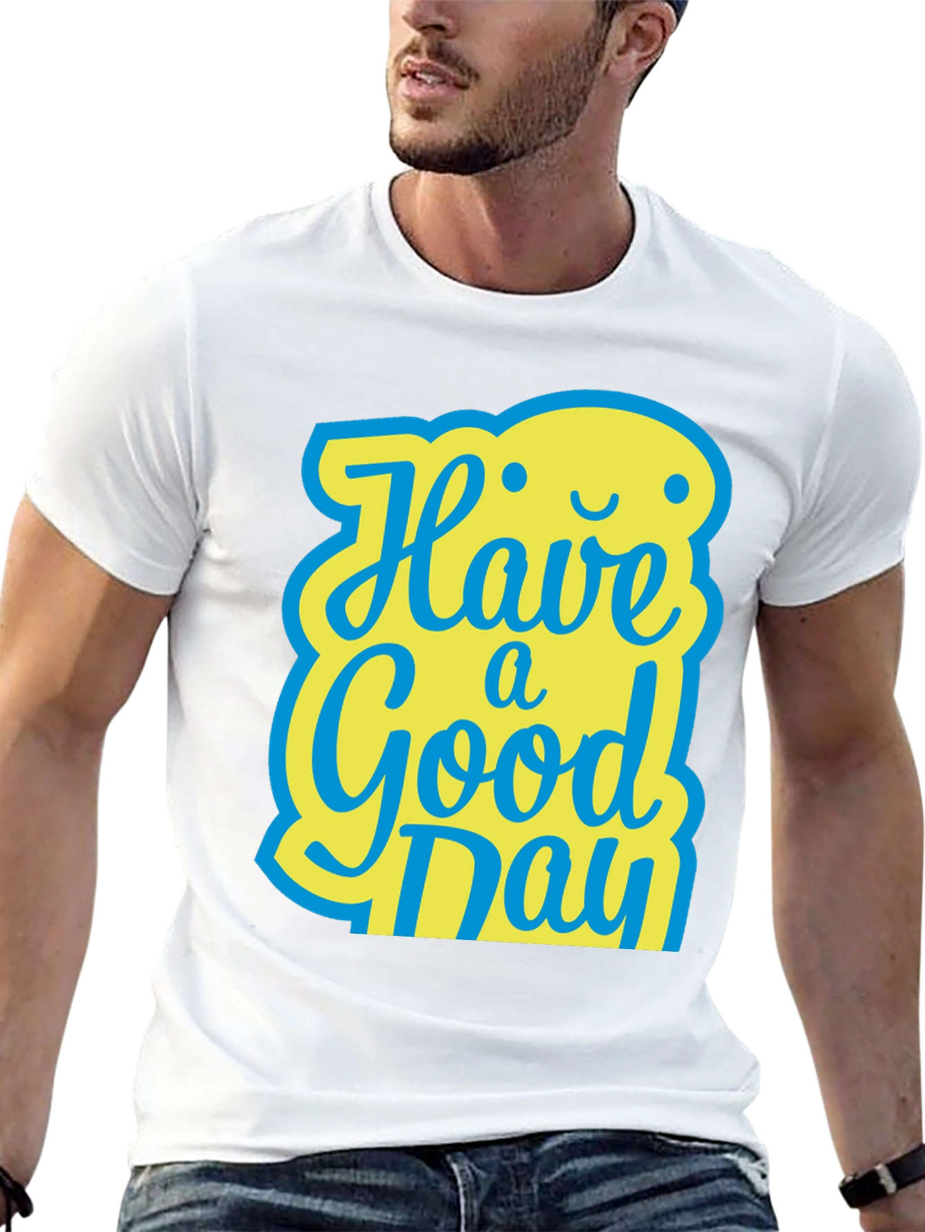 Have A Good Day T-Shirt