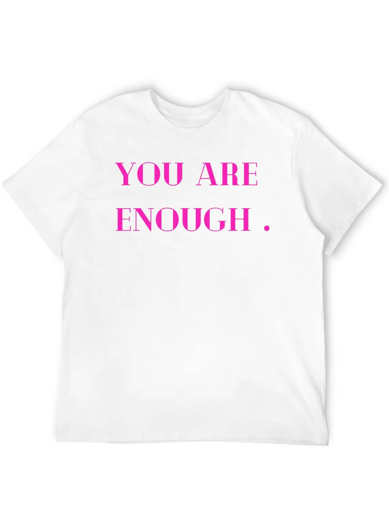 You Are Enough T-Shirt - Inspirational Black Tee