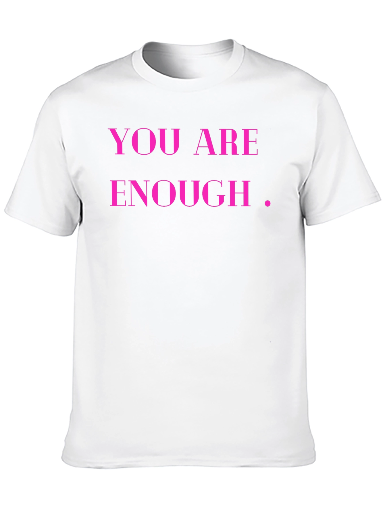 You Are Enough T-Shirt - Inspirational Black Tee