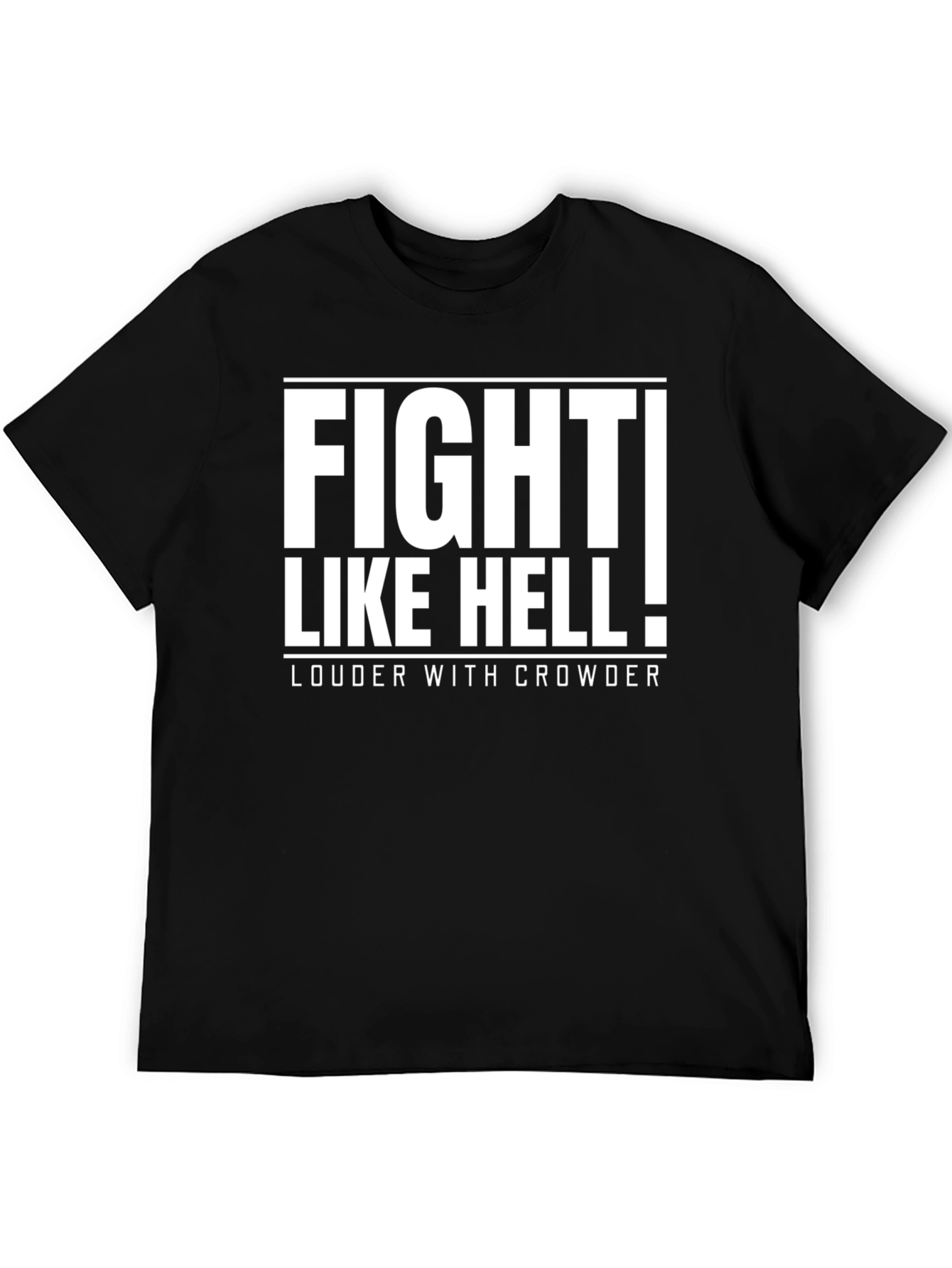 Fight Like Hell T-Shirt - Louder with Crowder