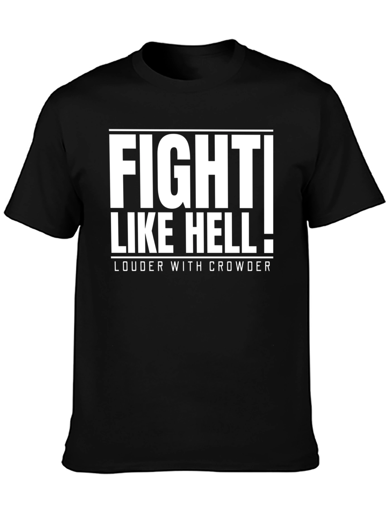 Fight Like Hell T-Shirt - Louder with Crowder