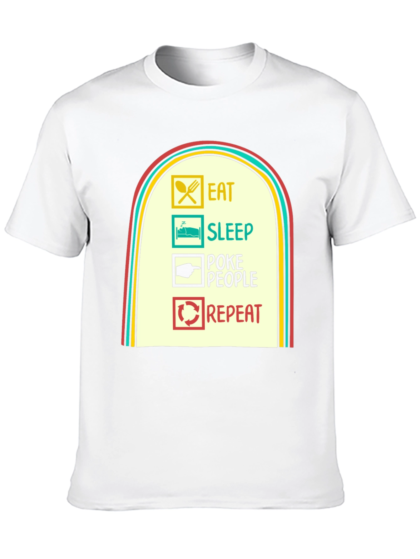 Eat Sleep Poke People Repeat Graphic Tee