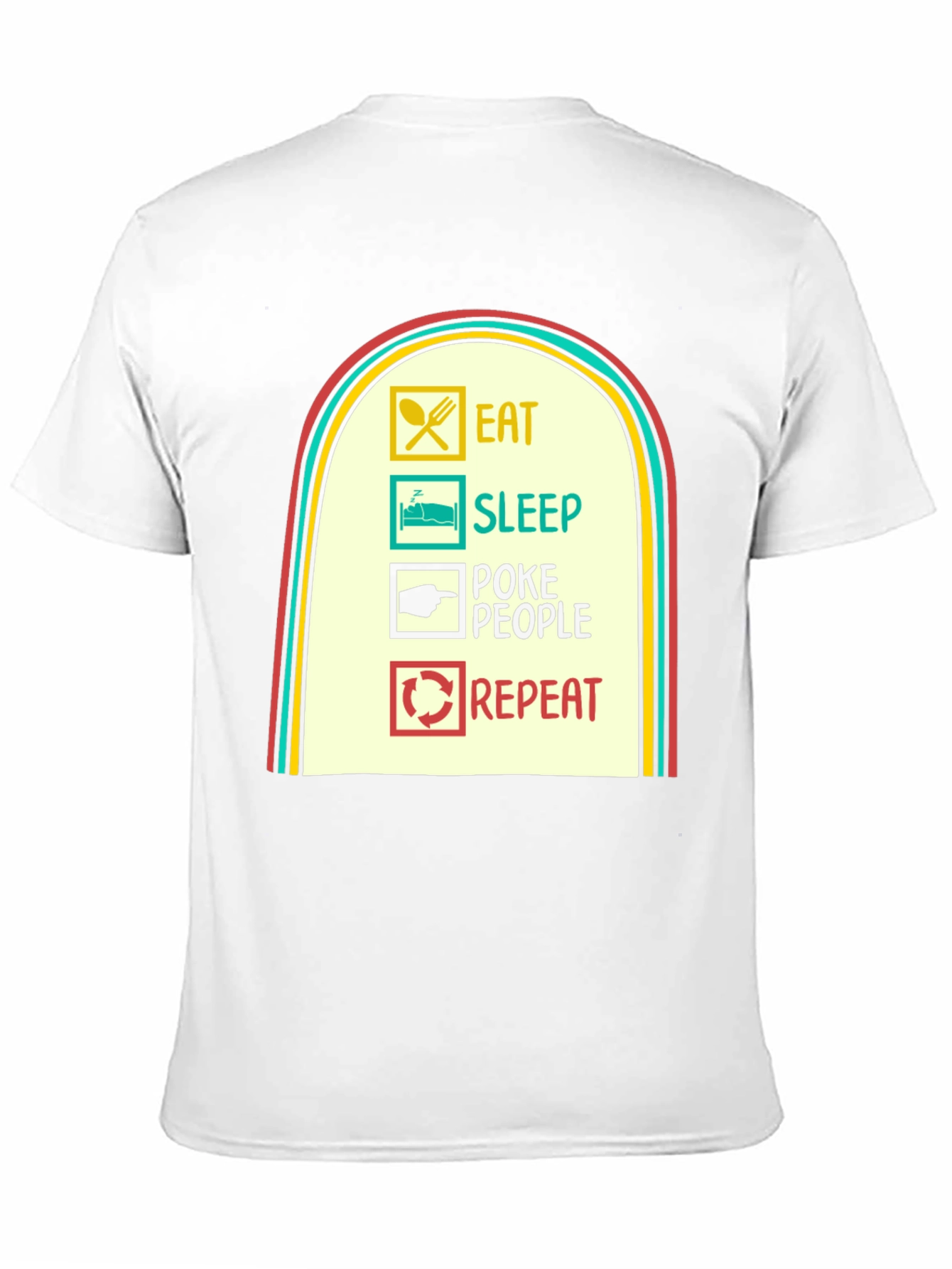 Eat Sleep Poke People Repeat Graphic Tee