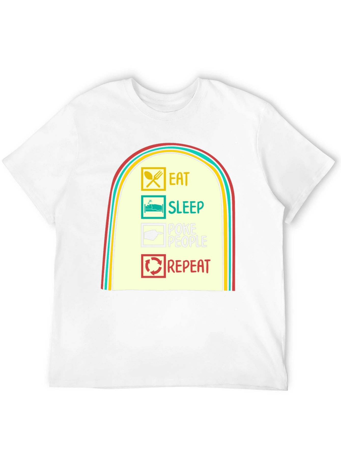 Eat Sleep Poke People Repeat Graphic Tee