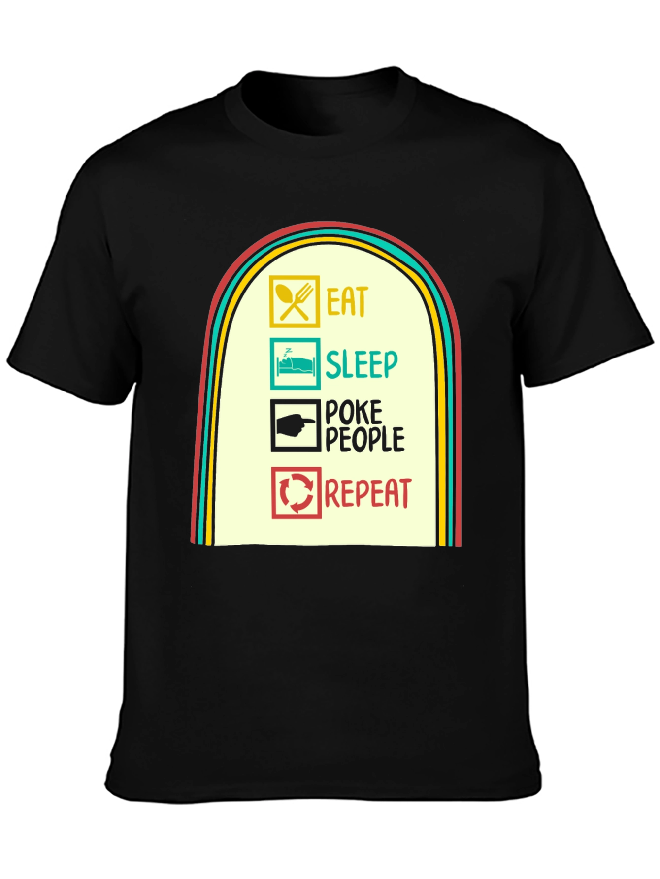 Eat Sleep Poke People Repeat Graphic Tee