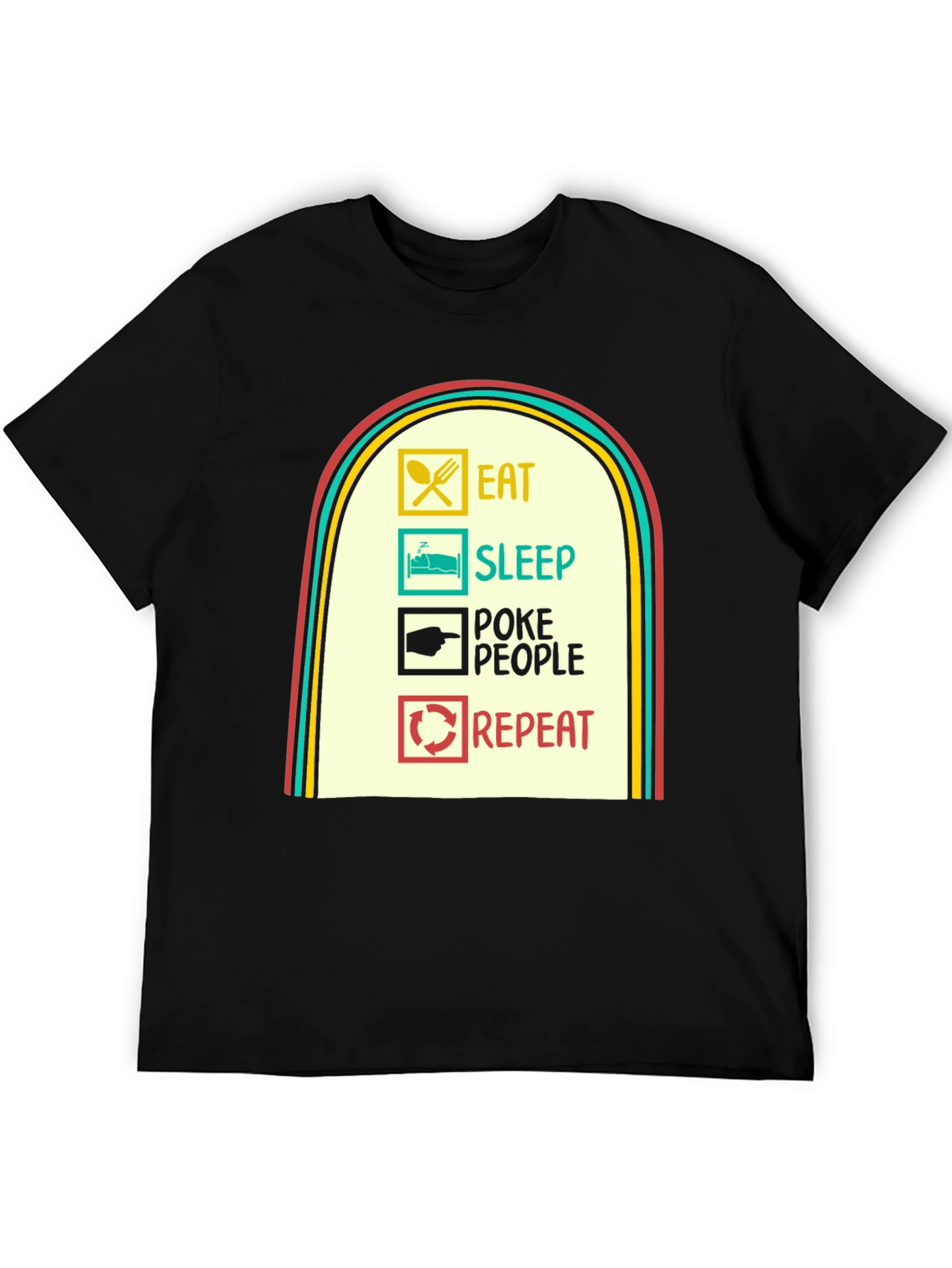 Eat Sleep Poke People Repeat Graphic Tee