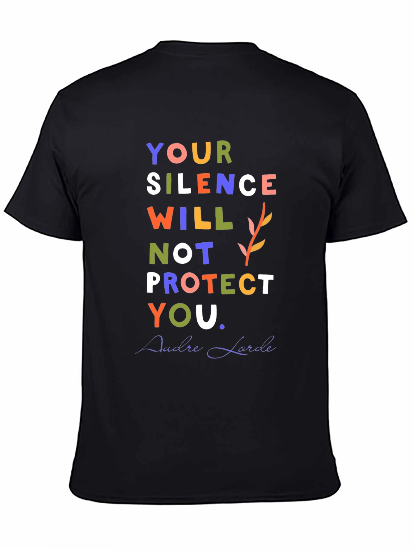 Your Silence Will Not Protect You T-Shirt