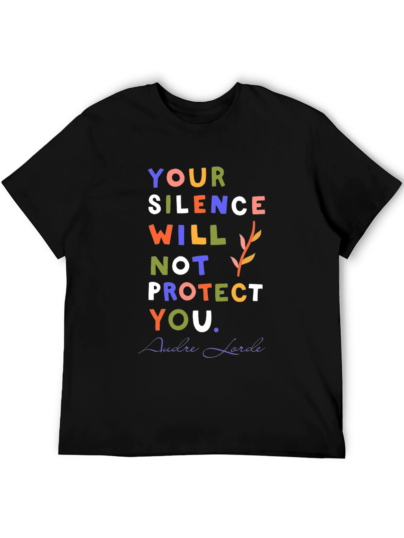 Your Silence Will Not Protect You T-Shirt