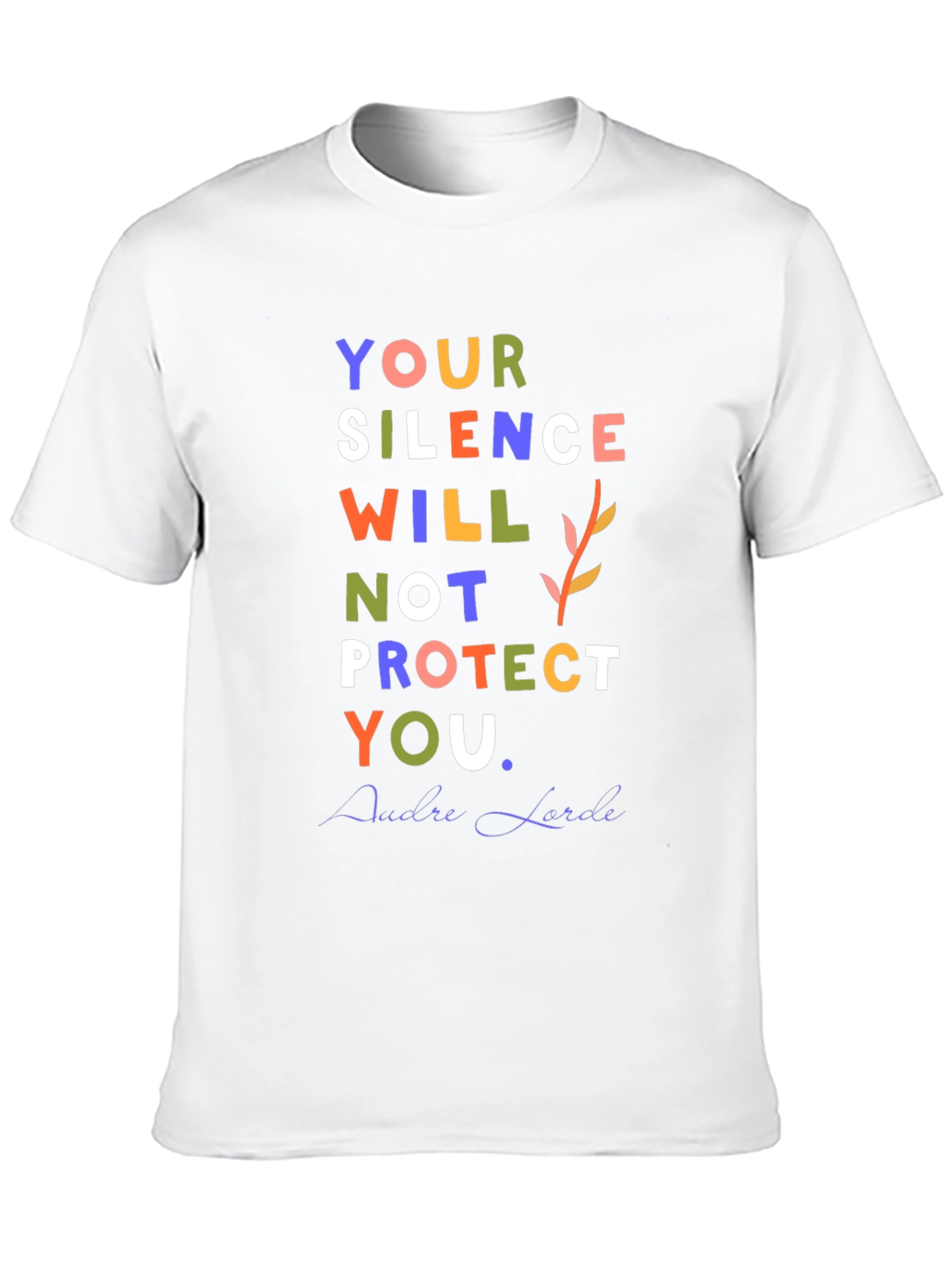 Your Silence Will Not Protect You T-Shirt