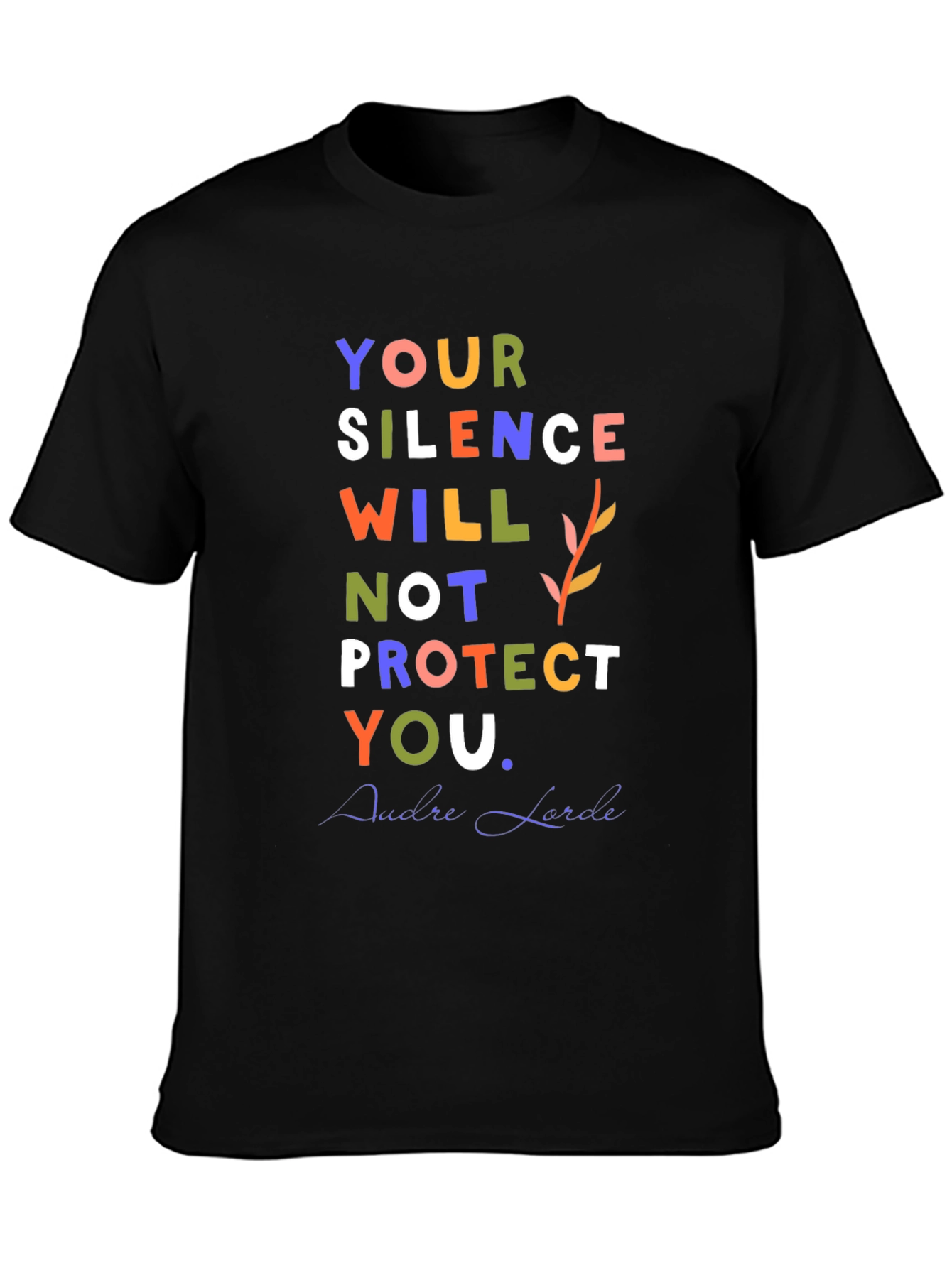Your Silence Will Not Protect You T-Shirt