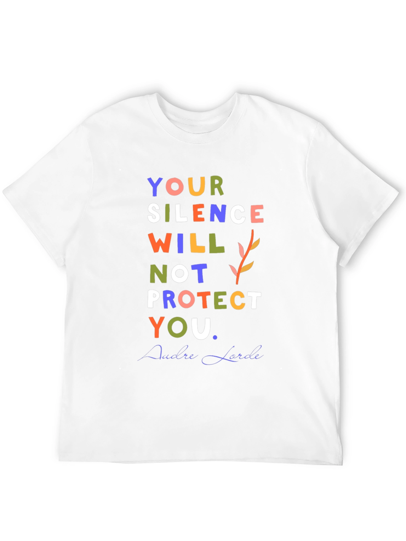Your Silence Will Not Protect You T-Shirt