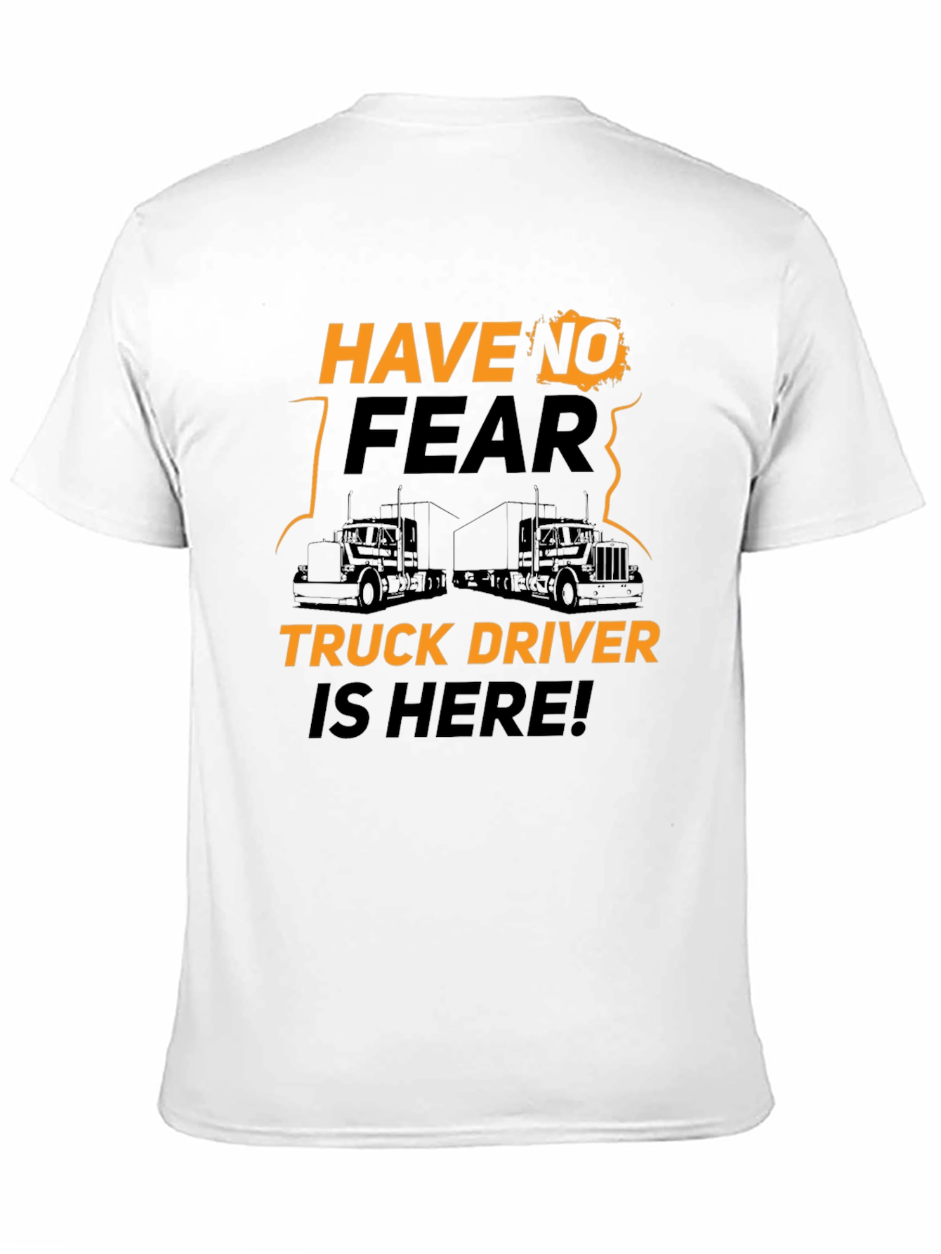 Have No Fear Truck Driver T-Shirt