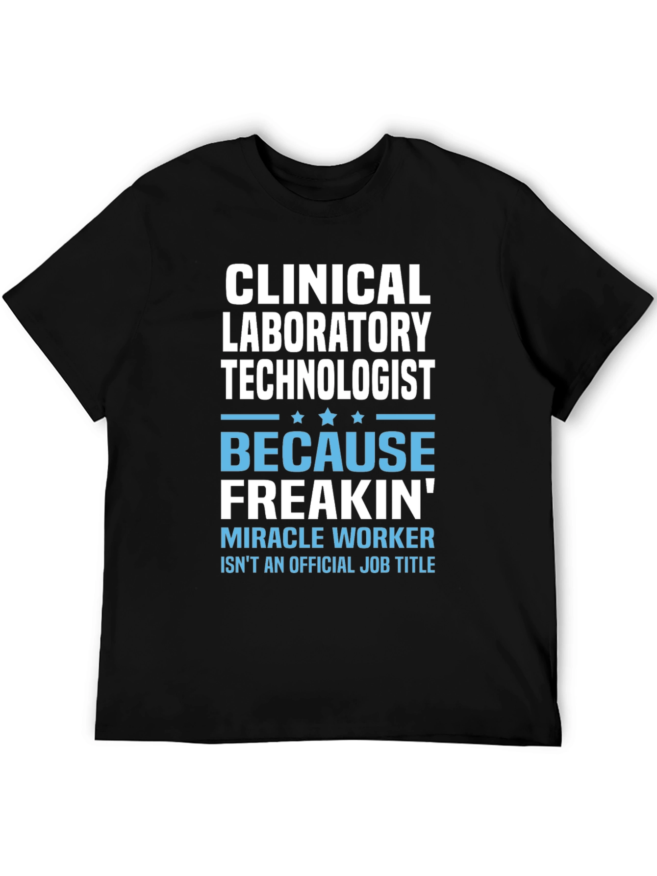Clinical Lab Tech T-Shirt - Miracle Worker