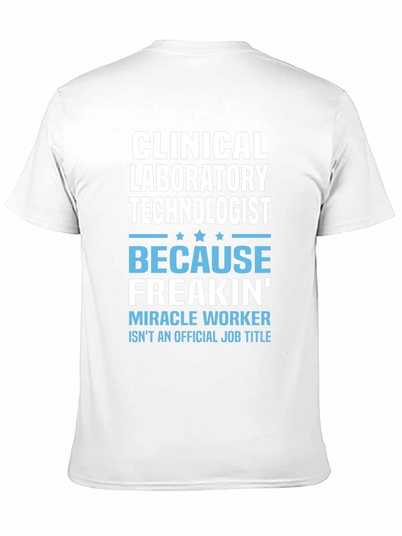 Clinical Lab Tech T-Shirt - Miracle Worker
