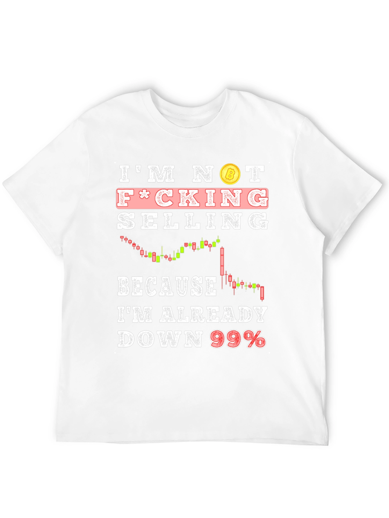 Bitcoin Down 99% Funny T-Shirt