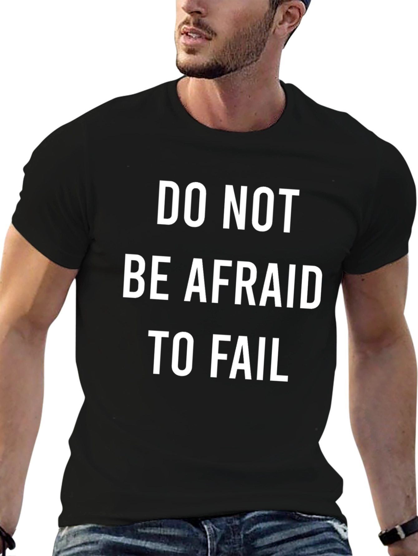 Motivational Graphic T-Shirt: Do Not Be Afraid to Fail
