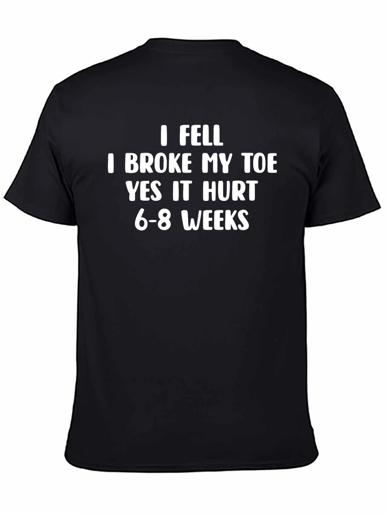 I Fell I Broke My Toe Funny Graphic T-Shirt