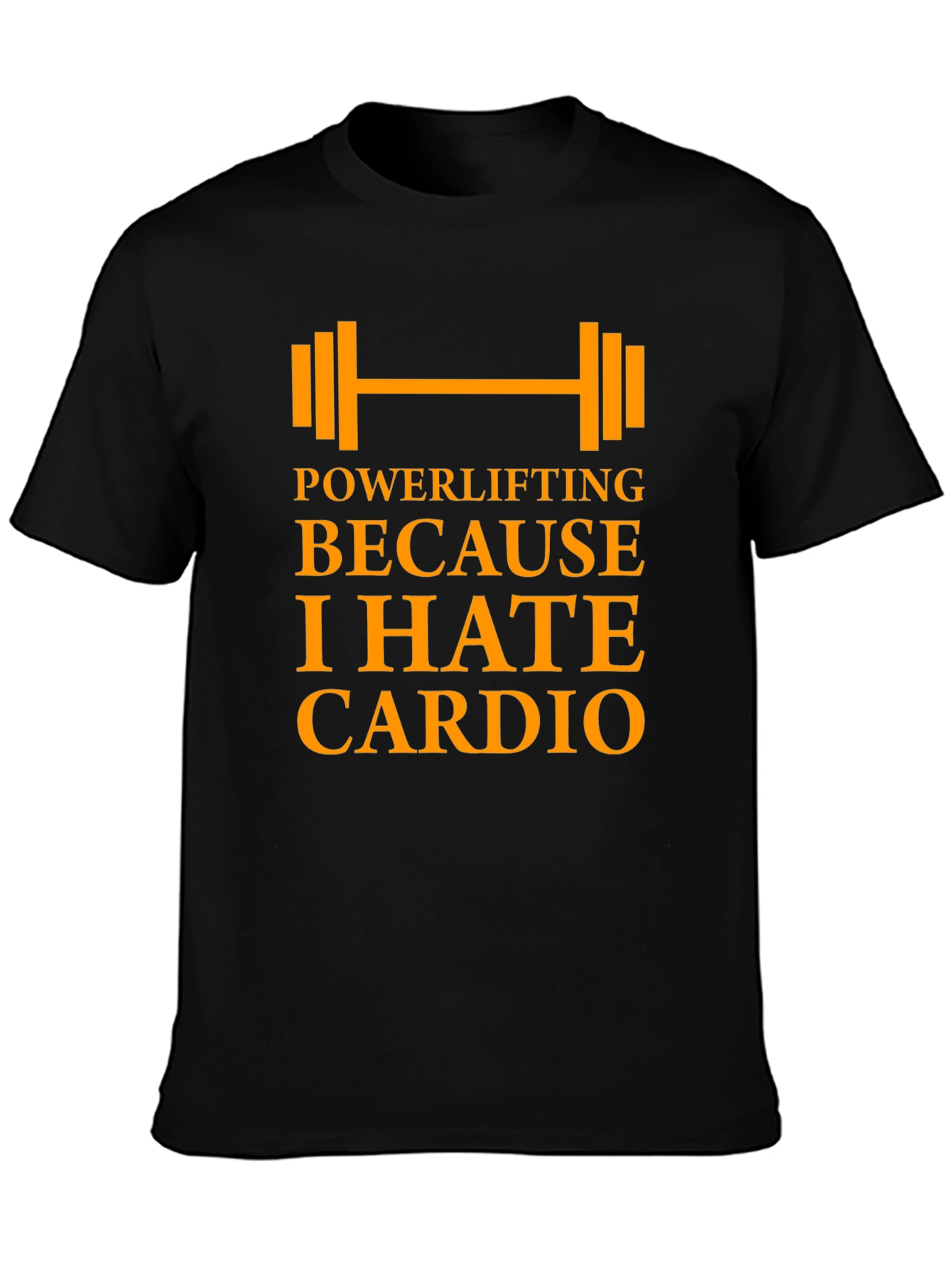 Powerlifting Because I Hate Cardio - Mens Black T-Shirt