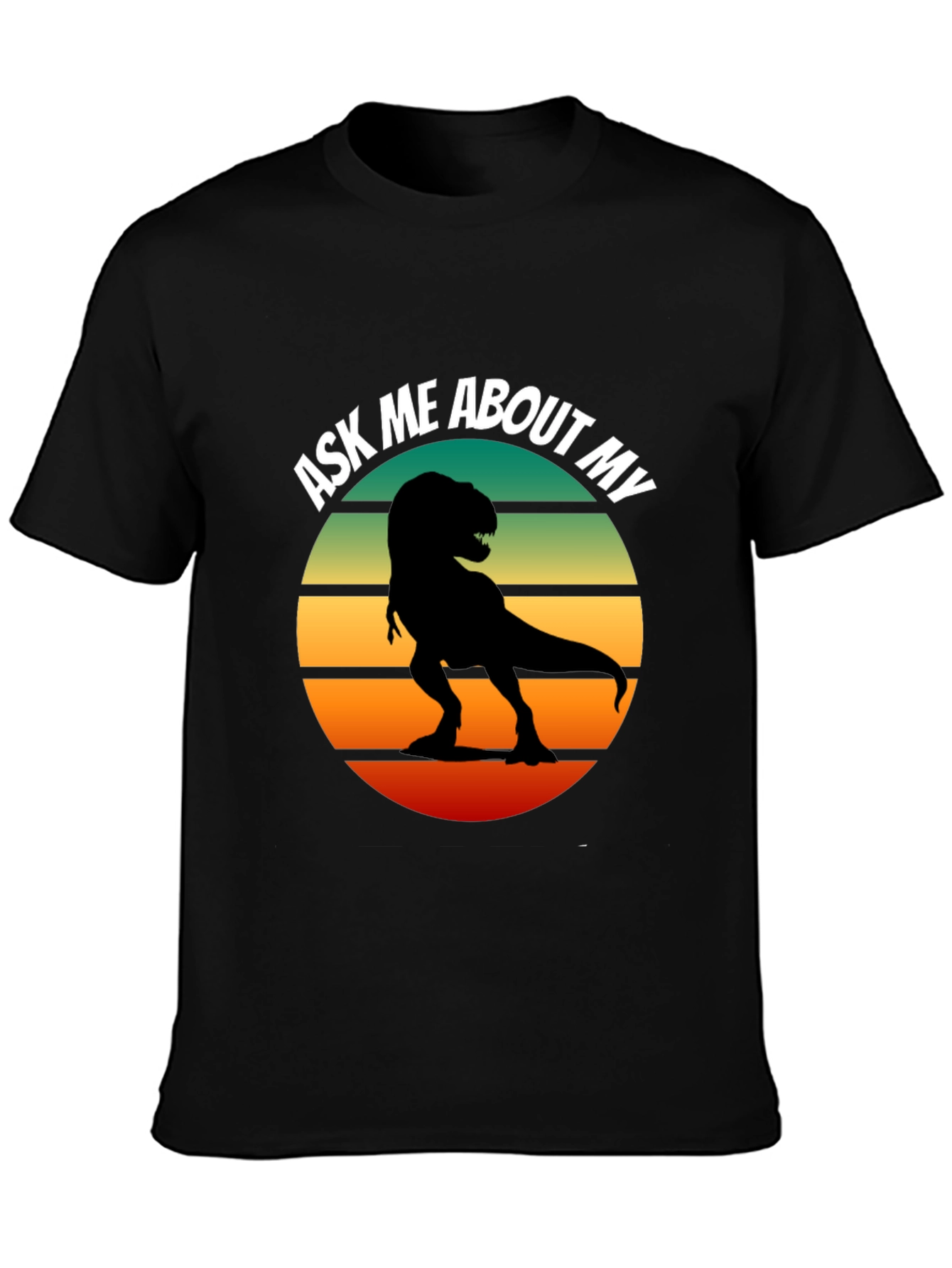 Ask Me About My T-Rex Graphic T-Shirt