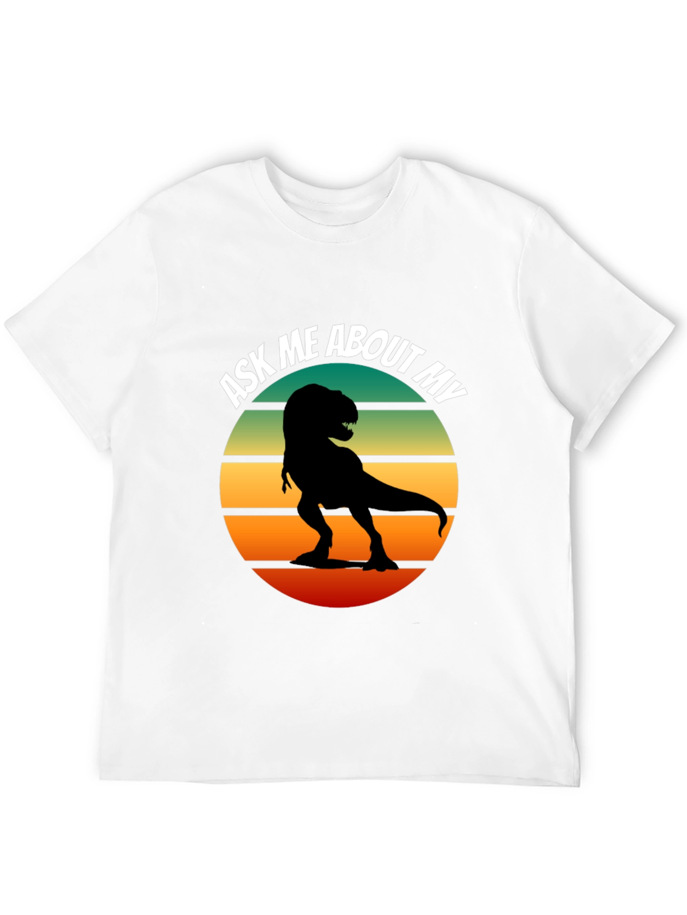 Ask Me About My T-Rex Graphic T-Shirt