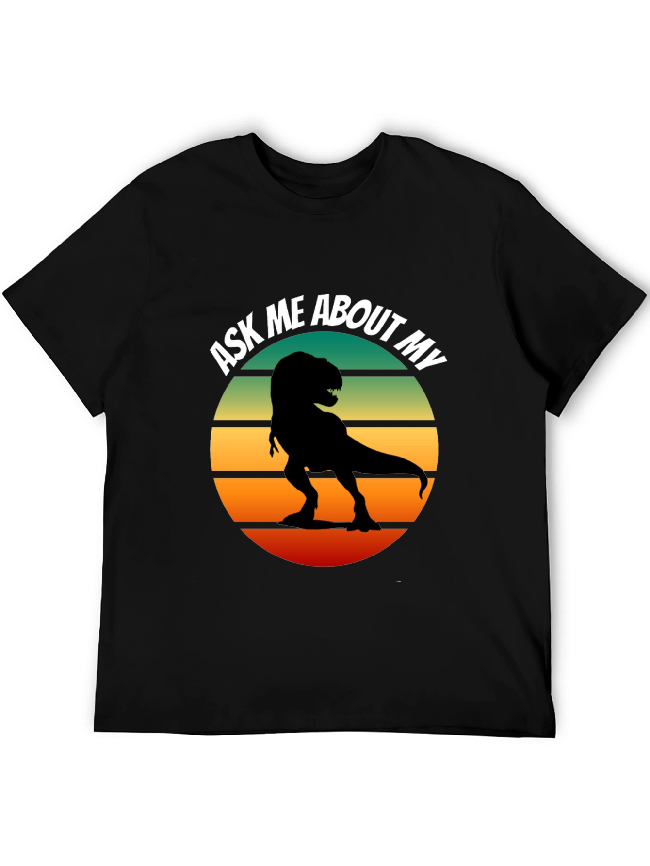 Ask Me About My T-Rex Graphic T-Shirt