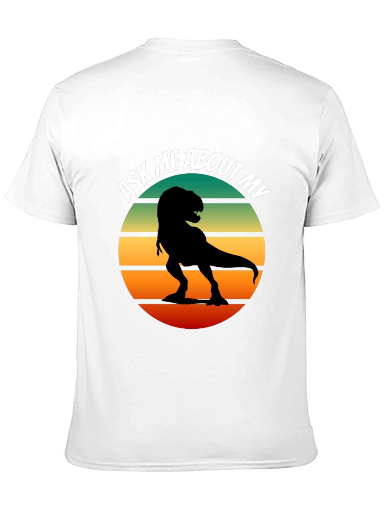 Ask Me About My T-Rex Graphic T-Shirt