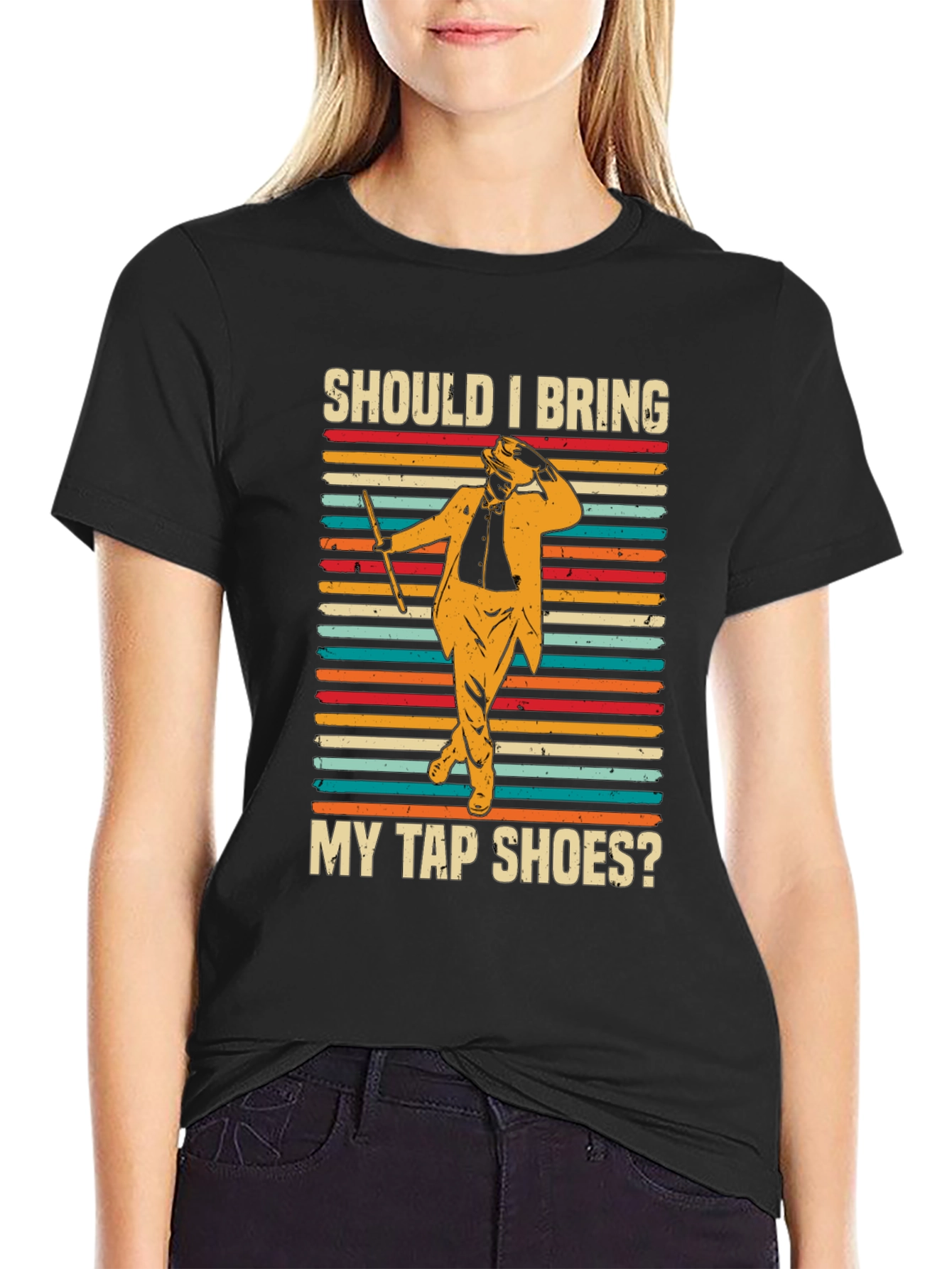 Should I Bring My Tap Shoes? T-Shirt